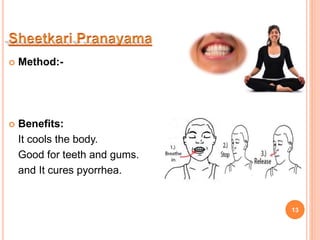  Method:-
 Benefits:
It cools the body.
Good for teeth and gums.
and It cures pyorrhea.
13
 