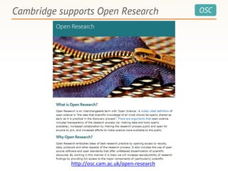 OSCCambridge supports Open Research
http://osc.cam.ac.uk/open-research
 