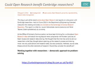 OSCCould Open Research benefit Cambridge researchers?
https://unlockingresearch.blog.lib.cam.ac.uk/?p=817
 