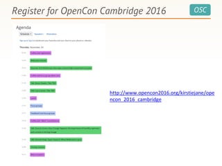 OSCRegister for OpenCon Cambridge 2016
http://www.opencon2016.org/kirstiejane/ope
ncon_2016_cambridge
 