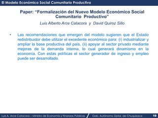 El Modelo Económico Social Comunitario Productivo 
Paper: “Formalización del Nuevo Modelo Económico Social 
Comunitario Pr...