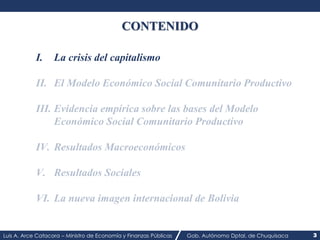 CONTENIDO 
I. La crisis del capitalismo 
Luis A. Arce Catacora – Ministro de Economía y Finanzas Públicas Gob. Autónomo Dp...