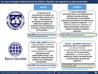 La nueva imagen internacional de Bolivia: Opinión de organismos internacionales 
ANTES AHORA 
“… la tendencia de 
crecimie...