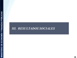 38 
III. RESULTADOS SOCIALES 
 