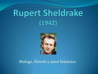 Biólogo, filósofo y autor británico.
 
