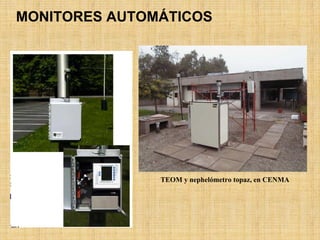 MONITORES AUTOMÁTICOS 
TEOM y nephelómetrotopaz, en CENMA  