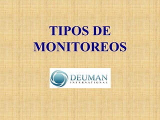 TIPOS DE MONITOREOS  