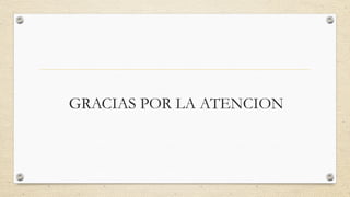GRACIAS POR LA ATENCION 
