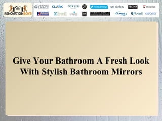 Give Your Bathroom A Fresh Look With Stylish Bathroom Mirrors 