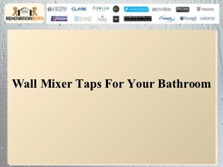 Wall Mixer Taps For Your Bathroom
Wall Mixer Taps For Your Bathroom
 