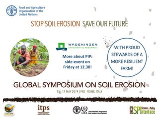 WITH PROUD
STEWARDS OF A
MORE RESILIENT
FARM!
More about PIP:
side-event on
Friday at 12.30!
 