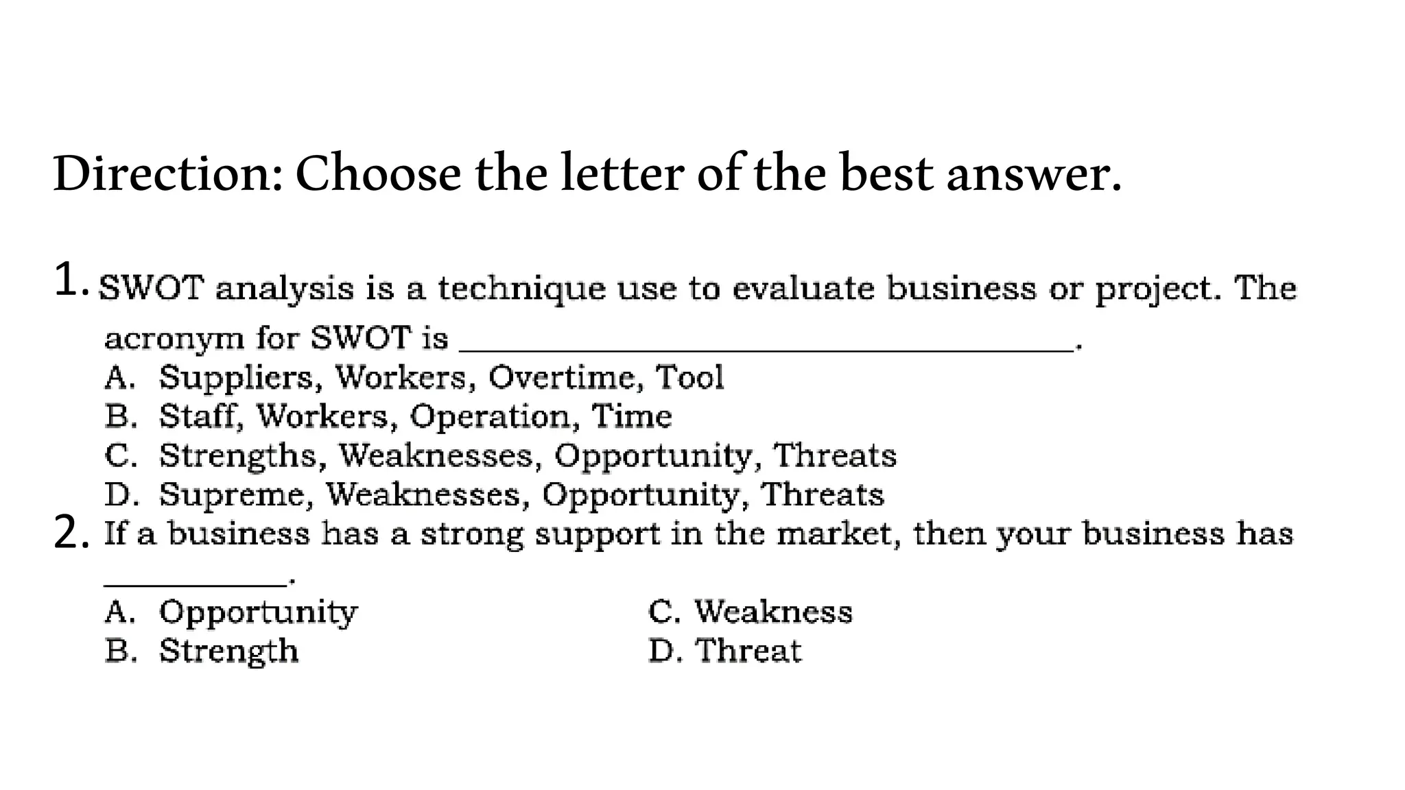 Direction:Choosetheletterofthebestanswer.
1.
2.
 