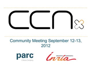 Community Meeting September 12-13,
              2012
 