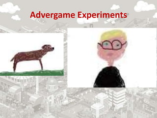 Advergame Experiments
 