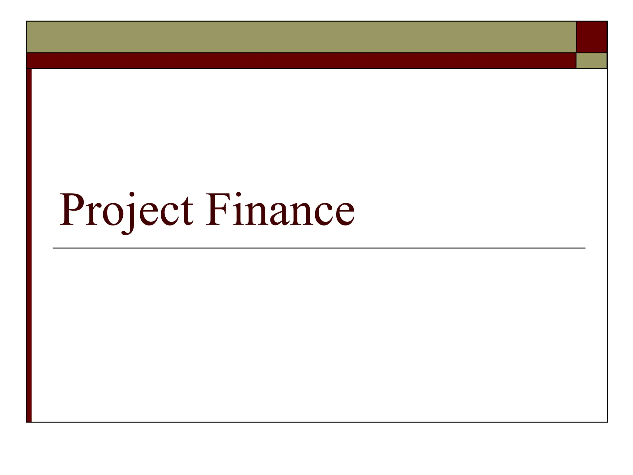 Project Finance
 