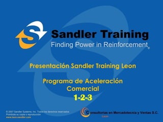 Presentación Sandler Training Leon

    Programa de Aceleración
           Comercial
             1-2-3
 