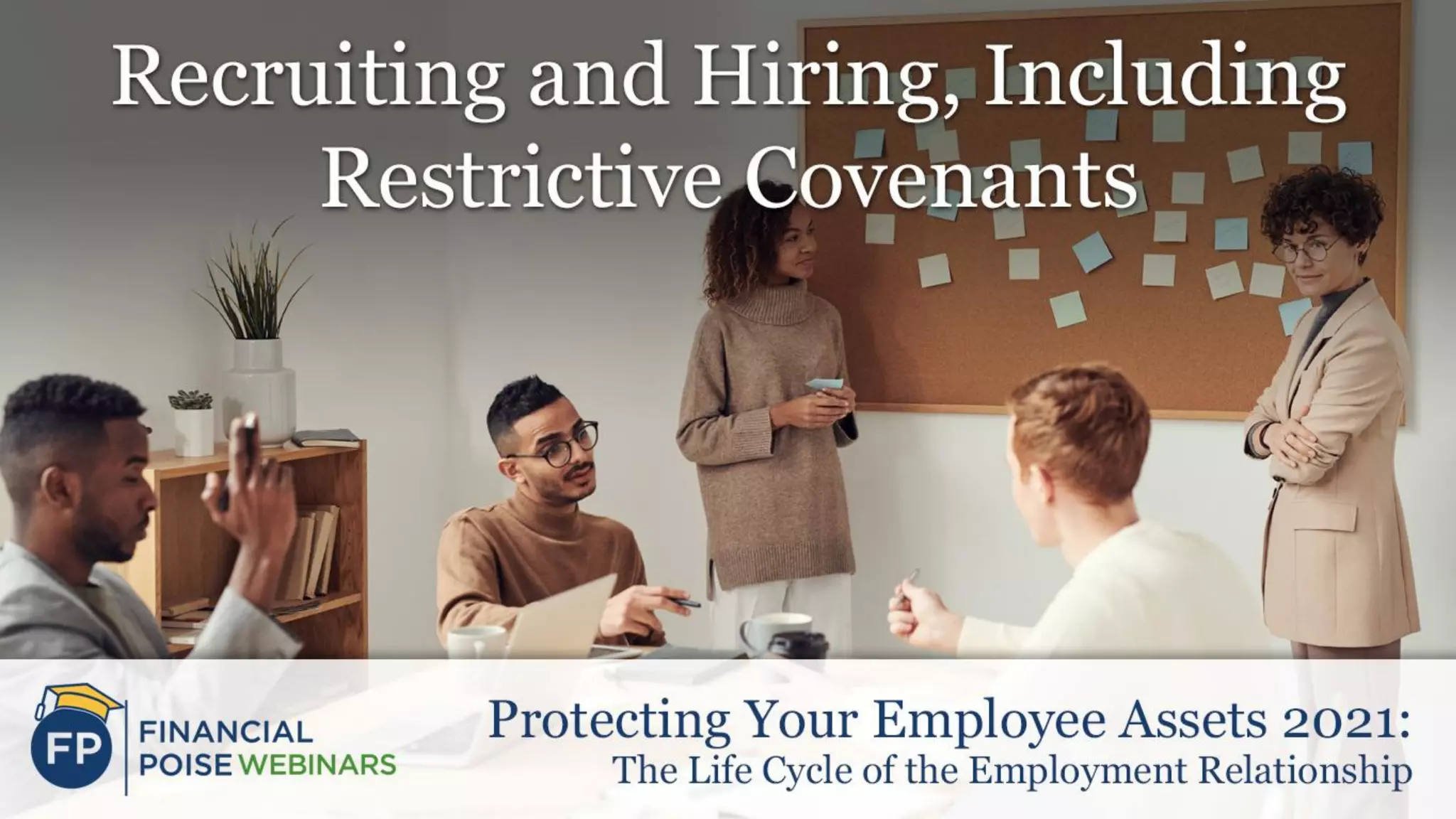 Recruiting and Hiring, Including Restrictive Covenants (Series