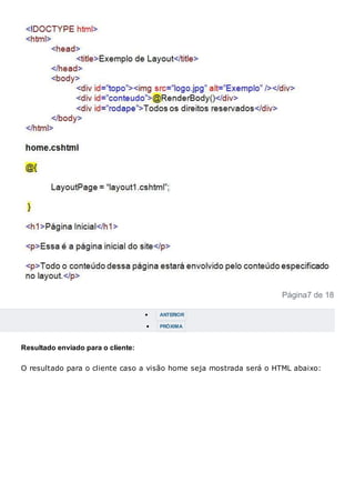 Página7 de 18
 ANTERIOR
 PRÓXIMA
Resultado enviado para o cliente:
O resultado para o cliente caso a visão home seja mostrada será o HTML abaixo:
 