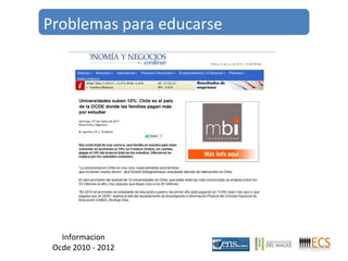Problemas para educarse 
Informacion 
Ocde 2010 - 2012 
 