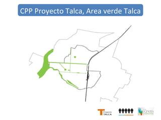 CPP Proyecto Talca, Area verde Talca 
 
