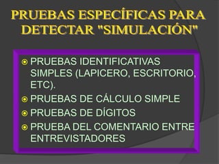  PRUEBAS  IDENTIFICATIVAS
  SIMPLES (LAPICERO, ESCRITORIO,
  ETC).
 PRUEBAS DE CÁLCULO SIMPLE
 PRUEBAS DE DÍGITOS
 PRUEBA DEL COMENTARIO ENTRE
  ENTREVISTADORES
 