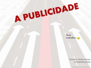 Bom
trabalho!
Rosalina Simão Nunes
FEVEREIRO/2018
https://pixabay.com/photo-2081170/
 