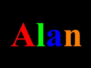 A l a n 