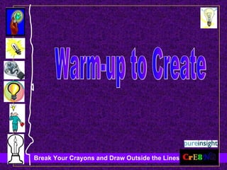 Warm-up to Create 
