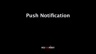  
Push Notiﬁcation
 