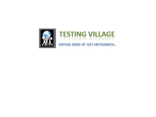 Testing village Virtual space of test enthusiasts… 