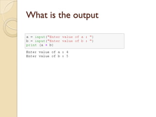 What is the output
 