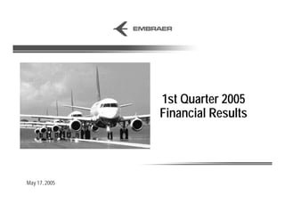 1st Quarter 2005
               Financial Results




May 17, 2005
 