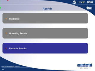 Agenda


     Highlights




     Operating Results




     Financial Results




10
 