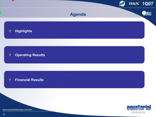 Agenda


    Highlights




    Operating Results




    Financial Results




2
 