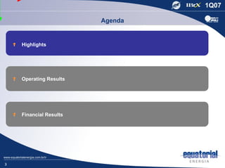 Agenda


    Highlights




    Operating Results




    Financial Results




3
 