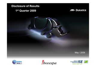 Disclosure of Results
   1st Quarter 2009




                        May / 2009



                                     1
 