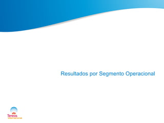 Resultados por Segmento Operacional
 