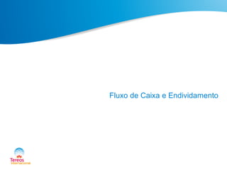 Fluxo de Caixa e Endividamento
 