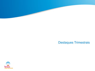 Destaques Trimestrais
 