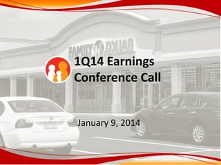 1Q14 Earnings
Conference Call
January 9, 2014

 