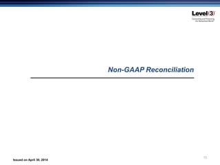 Issued on April 30, 2014
13
Non-GAAP Reconciliation
 