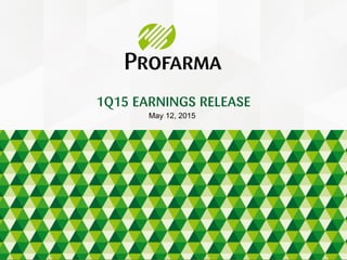 May 12, 2015
1Q15 EARNINGS RELEASE
 