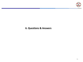 6. Questions & Answers




                         35
 