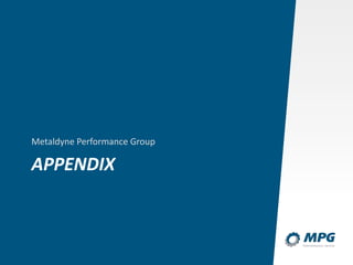 APPENDIX
Metaldyne Performance Group
 