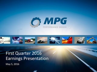 First Quarter 2016
Earnings Presentation
May 5, 2016
 