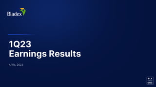 1Q23
Earnings Results
APRIL 2023
 
