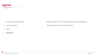16
© 2024 Leonardo - Società per azioni
Agenda
1Q24 Results
• Executing the Industrial Plan Roberto Cingolani, Chief Executive Officer and General Manager
• Alessandra Genco, Chief Financial Officer
• 1Q 2024 Results
• Q&A
• Appendix
 