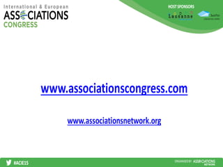 E X C E L L E N C E I N G L O B A L H E A L T H C A R E C O N G R E S S E S
www.associationscongress.com
www.associationsnetwork.org
 