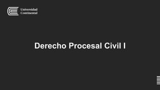 Derecho Procesal Civil I
 