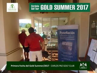 Primera Fecha del Gold Summer/2017 - CARLOS PAZ GOLF CLUB
 